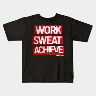 WORK SWEAT ACHIEVE MOTIVATIONAL SHIRT Kids T-Shirt